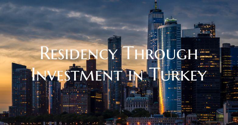 Residency Through Investment in Turkey