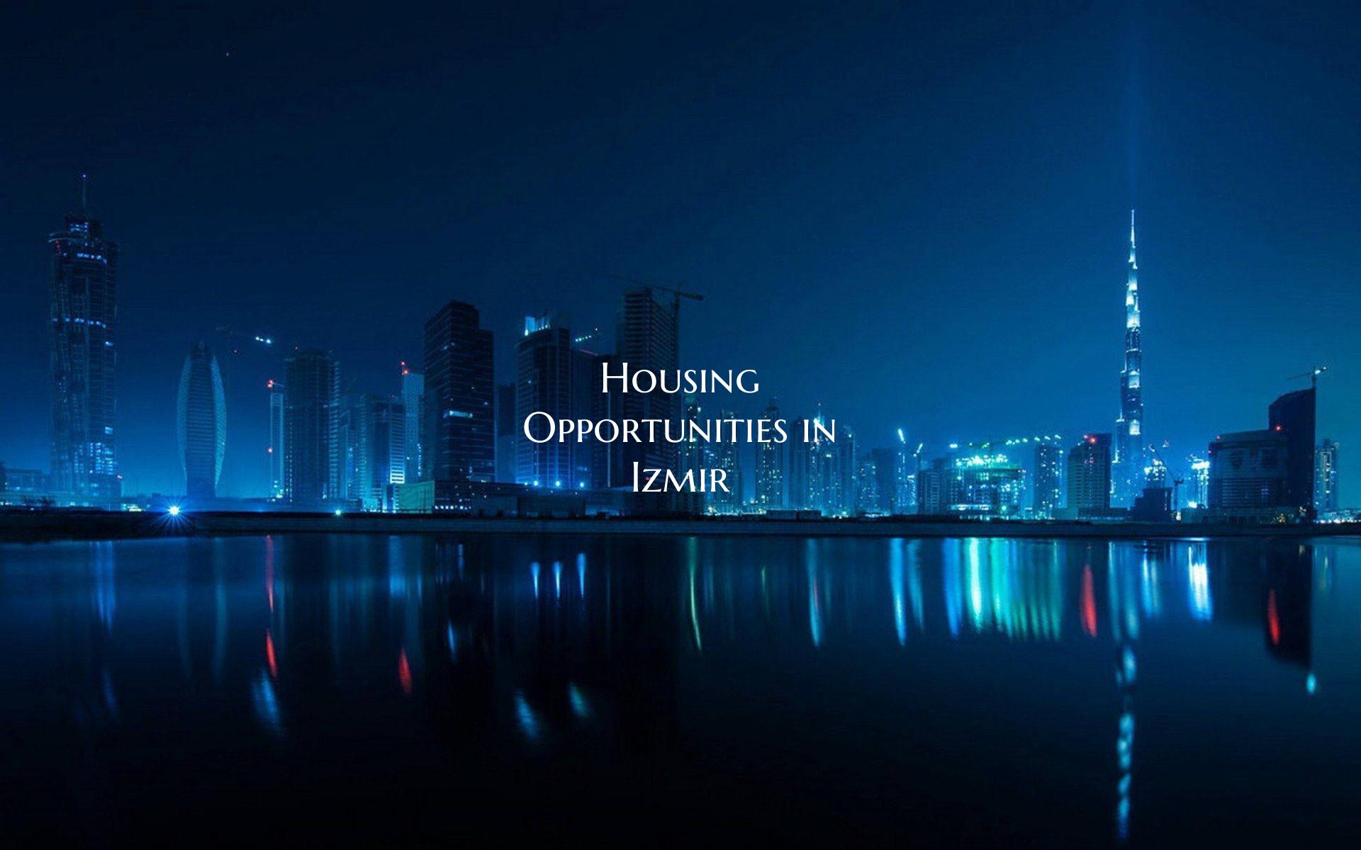 Housing Opportunities in Izmir