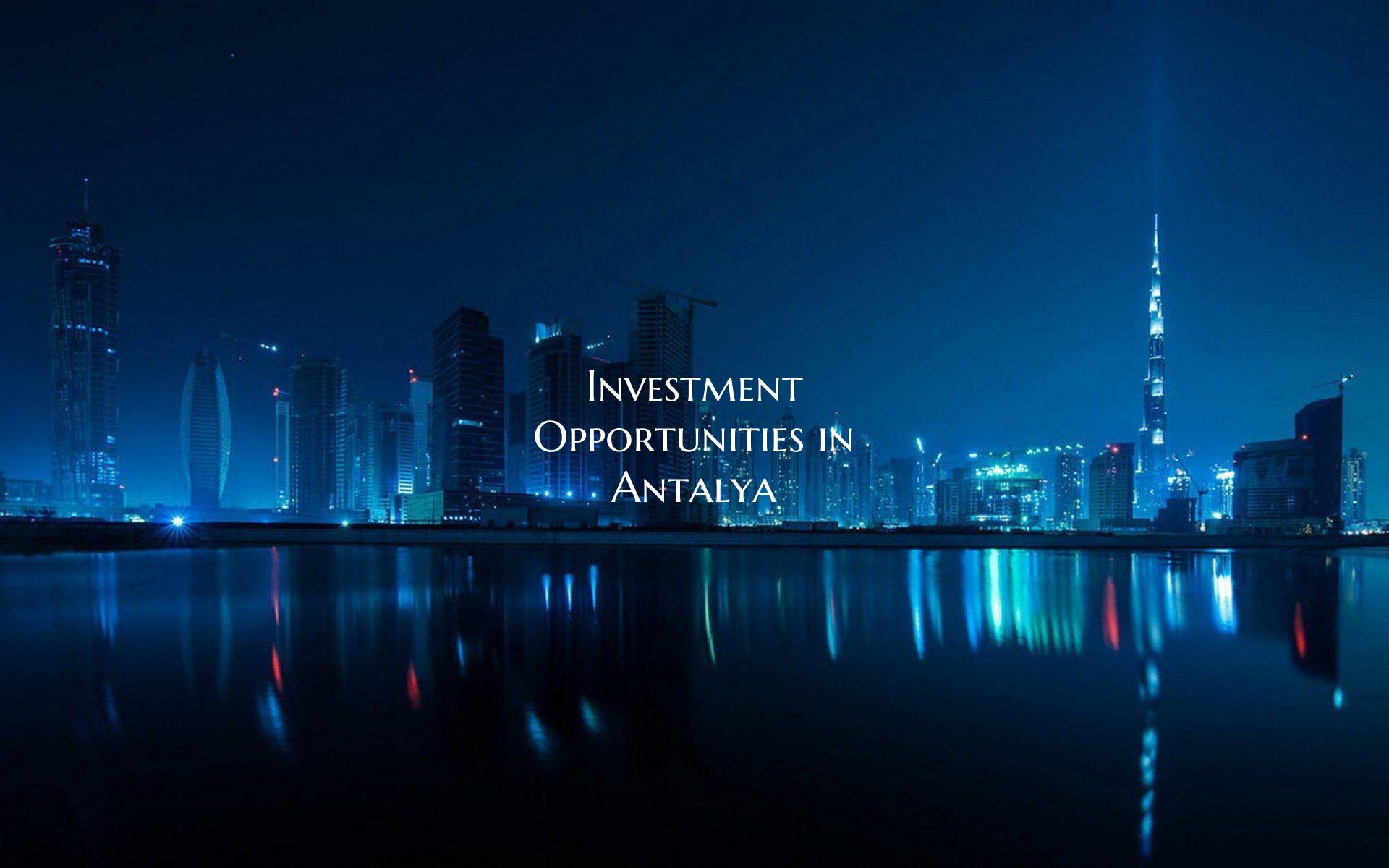 Investment Opportunities in Antalya